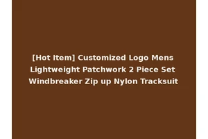 [Hot Item] Customized Logo Mens Lightweight Patchwork 2 Piece Set Windbreaker Zip up Nylon Tracksuit