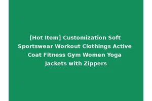 [Hot Item] Customization Soft Sportswear Workout Clothings Active Coat Fitness Gym Women Yoga Jackets with Zippers