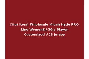 [Hot Item] Wholesale Micah Hyde PRO Line Women's Player Customized #23 Jersey
