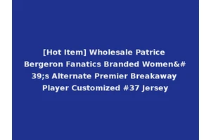 [Hot Item] Wholesale Patrice Bergeron Fanatics Branded Women's Alternate Premier Breakaway Player Customized #37 Jersey