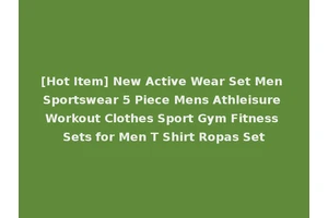 [Hot Item] New Active Wear Set Men Sportswear 5 Piece Mens Athleisure Workout Clothes Sport Gym Fitness Sets for Men T Shirt Ropas Set