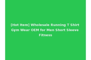 [Hot Item] Wholesale Running T Shirt Gym Wear OEM for Men Short Sleeve Fitness