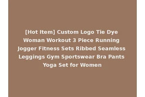[Hot Item] Custom Logo Tie Dye Woman Workout 3 Piece Running Jogger Fitness Sets Ribbed Seamless Leggings Gym Sportswear Bra Pants Yoga Set for Women