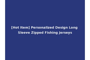 [Hot Item] Personalized Design Long Sleeve Zipped Fishing Jerseys