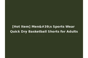 [Hot Item] Men's Sports Wear Quick Dry Basketball Shorts for Adults