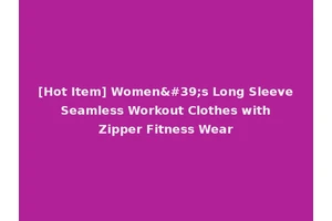 [Hot Item] Women's Long Sleeve Seamless Workout Clothes with Zipper Fitness Wear