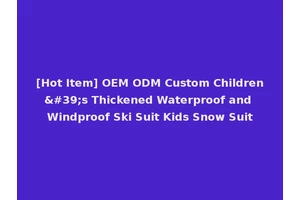 [Hot Item] OEM ODM Custom Children's Thickened Waterproof and Windproof Ski Suit Kids Snow Suit