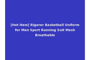 [Hot Item] Rigorer Basketball Uniform for Men Sport Running Suit Mesh Breathable