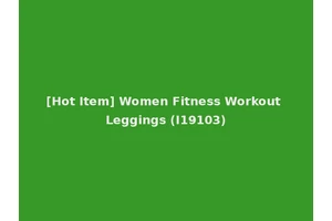[Hot Item] Women Fitness Workout Leggings (I19103)