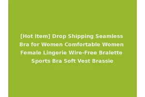 [Hot Item] Drop Shipping Seamless Bra for Women Comfortable Women Female Lingerie Wire-Free Bralette Sports Bra Soft Vest Brassie