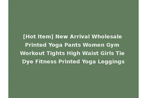 [Hot Item] New Arrival Wholesale Printed Yoga Pants Women Gym Workout Tights High Waist Girls Tie Dye Fitness Printed Yoga Leggings