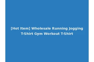 [Hot Item] Wholesale Running Jogging T-Shirt Gym Workout T-Shirt