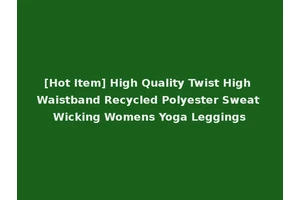 [Hot Item] High Quality Twist High Waistband Recycled Polyester Sweat Wicking Womens Yoga Leggings
