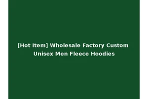 [Hot Item] Wholesale Factory Custom Unisex Men Fleece Hoodies