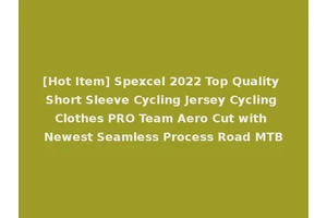 [Hot Item] Spexcel 2022 Top Quality Short Sleeve Cycling Jersey Cycling Clothes PRO Team Aero Cut with Newest Seamless Process Road MTB