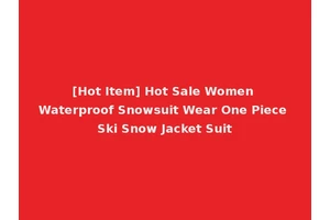 [Hot Item] Hot Sale Women Waterproof Snowsuit Wear One Piece Ski Snow Jacket Suit