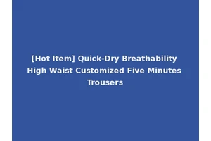 [Hot Item] Quick-Dry Breathability High Waist Customized Five Minutes Trousers