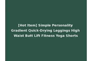 [Hot Item] Simple Personality Gradient Quick-Drying Leggings High Waist Butt Lift Fitness Yoga Shorts