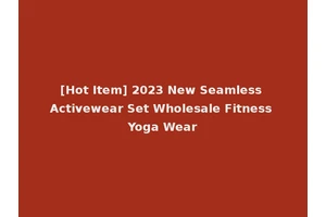 [Hot Item] 2023 New Seamless Activewear Set Wholesale Fitness Yoga Wear