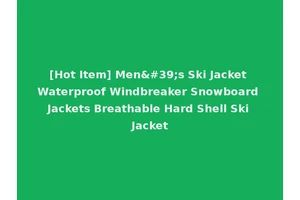 [Hot Item] Men's Ski Jacket Waterproof Windbreaker Snowboard Jackets Breathable Hard Shell Ski Jacket