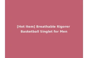 [Hot Item] Breathable Rigorer Basketball Singlet for Men