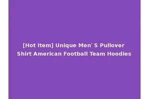 [Hot Item] Unique Men′ S Pullover Shirt American Football Team Hoodies