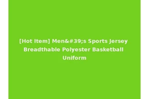 [Hot Item] Men's Sports Jersey Breadthable Polyester Basketball Uniform