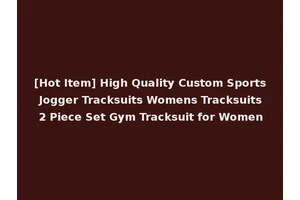 [Hot Item] High Quality Custom Sports Jogger Tracksuits Womens Tracksuits 2 Piece Set Gym Tracksuit for Women