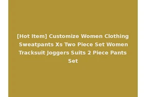 [Hot Item] Customize Women Clothing Sweatpants Xs Two Piece Set Women Tracksuit Joggers Suits 2 Piece Pants Set