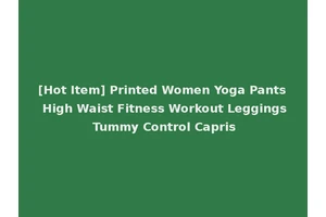 [Hot Item] Printed Women Yoga Pants High Waist Fitness Workout Leggings Tummy Control Capris