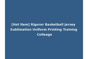 [Hot Item] Rigorer Basketball Jersey Sublimation Uniform Printing Training Colleage
