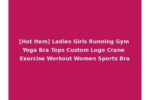 [Hot Item] Ladies Girls Running Gym Yoga Bra Tops Custom Logo Crane Exercise Workout Women Sports Bra