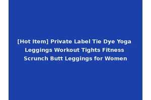 [Hot Item] Private Label Tie Dye Yoga Leggings Workout Tights Fitness Scrunch Butt Leggings for Women