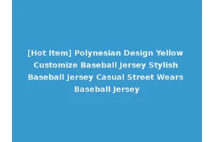 [Hot Item] Polynesian Design Yellow Customize Baseball Jersey Stylish Baseball Jersey Casual Street Wears Baseball Jersey
