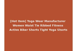 [Hot Item] Yoga Wear Manufacturer Women Waist Tie Ribbed Fitness Active Biker Shorts Tight Yoga Shorts