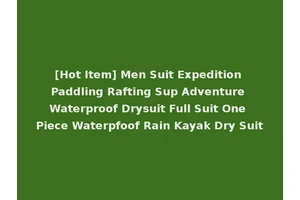 [Hot Item] Men Suit Expedition Paddling Rafting Sup Adventure Waterproof Drysuit Full Suit One Piece Waterpfoof Rain Kayak Dry Suit