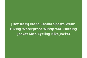 [Hot Item] Mens Casual Sports Wear Hiking Waterproof Windproof Running Jacket Men Cycling Bike Jacket