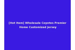 [Hot Item] Wholesale Coyotes Premier Home Customized Jersey
