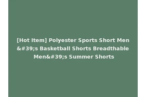 [Hot Item] Polyester Sports Short Men's Basketball Shorts Breadthable Men's Summer Shorts