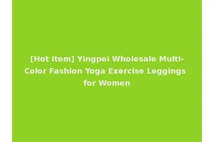 [Hot Item] Yingpei Wholesale Multi-Color Fashion Yoga Exercise Leggings for Women