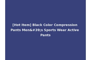 [Hot Item] Black Color Compression Pants Men's Sports Wear Active Pants