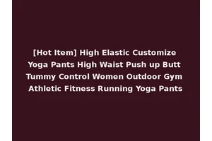[Hot Item] High Elastic Customize Yoga Pants High Waist Push up Butt Tummy Control Women Outdoor Gym Athletic Fitness Running Yoga Pants