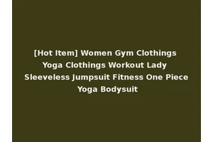 [Hot Item] Women Gym Clothings Yoga Clothings Workout Lady Sleeveless Jumpsuit Fitness One Piece Yoga Bodysuit