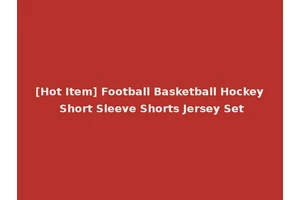[Hot Item] Football Basketball Hockey Short Sleeve Shorts Jersey Set