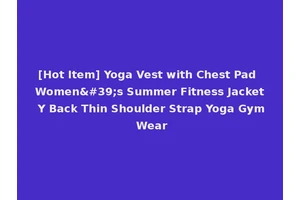 [Hot Item] Yoga Vest with Chest Pad Women's Summer Fitness Jacket Y Back Thin Shoulder Strap Yoga Gym Wear