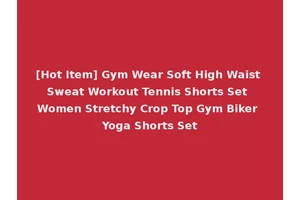 [Hot Item] Gym Wear Soft High Waist Sweat Workout Tennis Shorts Set Women Stretchy Crop Top Gym Biker Yoga Shorts Set