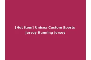 [Hot Item] Unisex Custom Sports Jersey Running Jersey