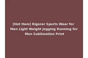 [Hot Item] Rigorer Sports Wear for Men Light Weight Jogging Running for Men Sublimation Print