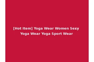 [Hot Item] Yoga Wear Women Sexy Yoga Wear Yoga Sport Wear