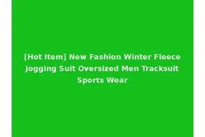 [Hot Item] New Fashion Winter Fleece Jogging Suit Oversized Men Tracksuit Sports Wear